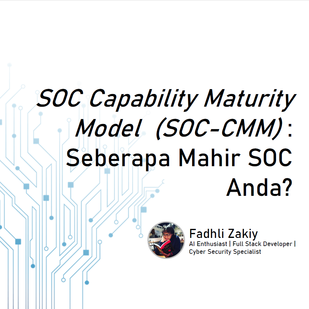 Security Operations Center Capability Maturity Model (SOC-CMM): Seberapa Mahir SOC Anda ?